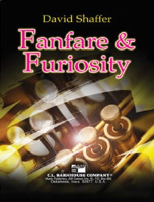 Fanfare and Furiosity - David Shaffer - C.L. Barnhouse Company Score/Parts