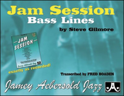Bass Lines to 18 Jazz Standards - Transcribed from Volume 34 Play-Along - Steve Gilmore - Double Bass Fred Boaden Jamey Aebersold Jazz