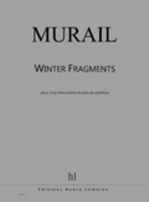 Winter Fragments Score - Tristan Murail - Clarinet|Flute|Piano|Cello|Violin Edition Henry Lemoine Chamber Ensemble Score/Parts