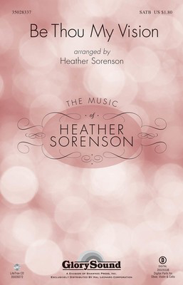 Be Thou My Vision - SATB Heather Sorenson Shawnee Press Choral Score Octavo