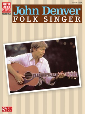 John Denver - Folk Singer - Guitar|Vocal Cherry Lane Music Guitar TAB