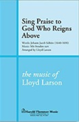 Sing Praise to God Who Reigns Above - Johann Jacob Schutz - SATB Lloyd Larson Shawnee Press Choral Score Octavo