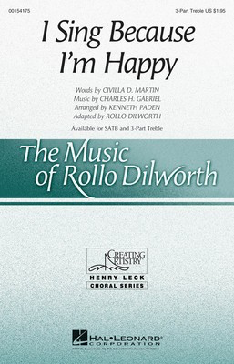 I Sing Because I'm Happy - 3-Part Treble Rollo Dilworth Hal Leonard Octavo