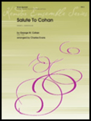 Salute To Cohan - Cohan/ Evans - French Horn Sheet Music|Tuba|Trombone|Trumpet Kendor Music Brass Quintet Score/Parts