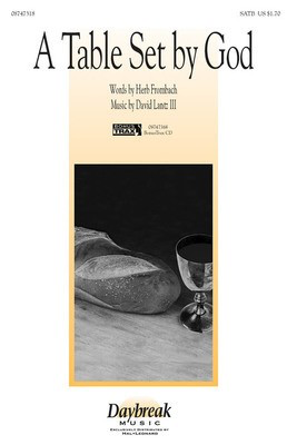 A Table Set By God - David Lantz III|Herb Frombach - SATB Daybreak Music Choral Score Octavo