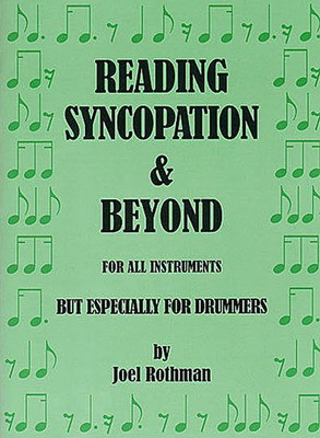 Reading Syncopation & Beyond - for All Instruments but Especially Drummers - Joel Rothman - Drums Joel Rothman Publications
