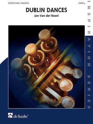 Dublin Dances - Concert Band Grade 3 Score and Parts - Jan Van der Roost - De Haske Publications Score/Parts