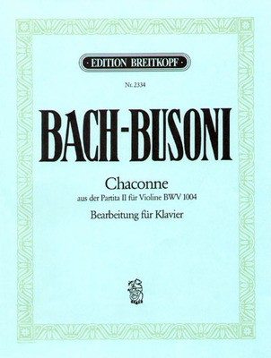 Chaconne from the Partita II in D minor BWV 1004 - Johann Sebastian Bach - Piano Breitkopf & Hartel Piano Solo