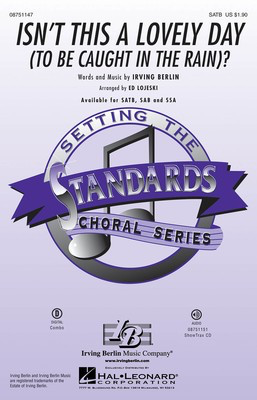 Isn't This a Lovely Day (To Be Caught in the Rain)? - Irving Berlin - SAB Ed Lojeski Hal Leonard Choral Score Octavo