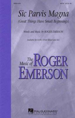 Sic Parvis Magna - (Great Things Have Small Beginnings) - Roger Emerson - SATB Hal Leonard Choral Score Octavo