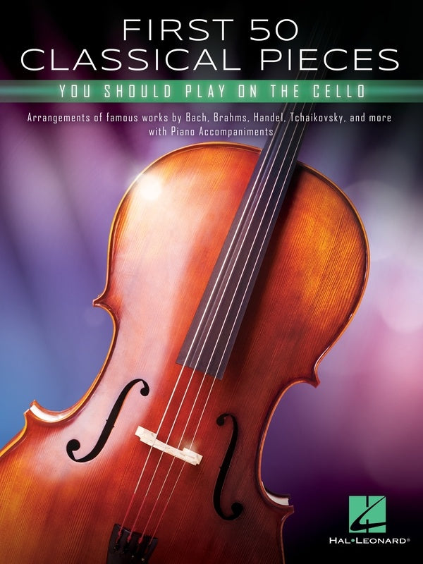 First 50 Classical Pieces You Should Play On The Cello - Cello Solo Hal Leonard 388181