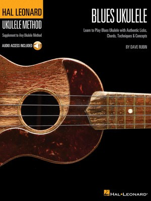 Hal Leonard Blues Ukulele - Learn to Play Blues Ukulele with Authentic Licks, Chords, Techniques & - Ukulele Dave Rubin Hal Leonard /CD