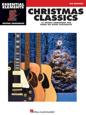 Christmas Classics - Essential Elements Guitar Ensembles Mid-Intermediate Level - Various - Guitar Hal Leonard Guitar Ensemble