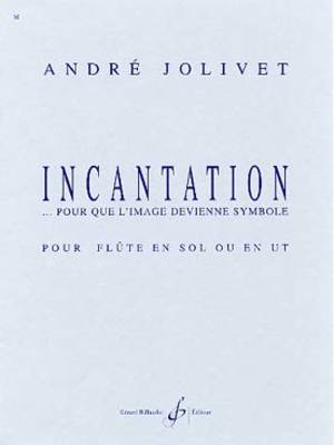 Incantation Pour Que Limage Devienne Symbole - Andre Jolivet - Flute Gerard Billaudot Editeur Flute Solo
