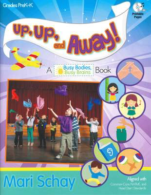 Up, Up, and Away! - A Busy Bodies, Busy Brains Book - Mari Schay - Heritage Music Press Teacher Edition (with reproducible activity pages) /CD