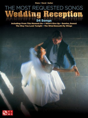 The Most Requested Wedding Reception Songs - Various - Guitar|Piano|Vocal Cherry Lane Music Piano, Vocal & Guitar
