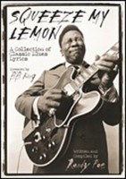 Squeeze My Lemon - A Collection of Classic Blues Lyrics - Hal Leonard