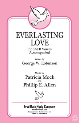 Everlasting Love - Patricia Mock|Phillip E. Allen - SATB Fred Bock Music Company Choral Score Octavo