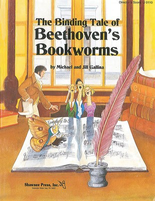 The Binding Tale of Beethoven's Bookworms - Jill Gallina|Michael Gallina - Shawnee Press Softcover