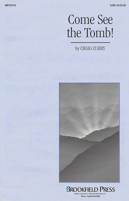 Come, See the Tomb! - SATB (opt. trumpet) - Craig Curry - SATB Hal Leonard Choral Score Octavo