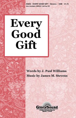 Every Good Gift - J. Paul Williams|James M. Stevens - SAB Shawnee Press Choral Score Octavo
