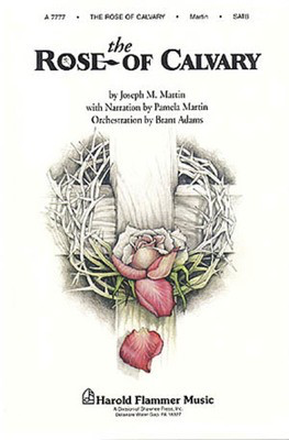 The Rose of Calvary - SATB - Brant Adams|Joseph M. Martin|Pamela Martin - SATB Shawnee Press Choral Score Octavo
