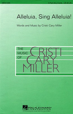 Alleluia, Sing Alleluia! - Cristi Cary Miller - 3-Part Any Combination Hal Leonard Choral Score Octavo