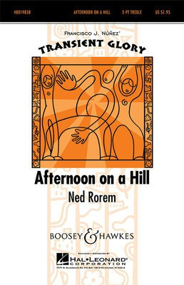 Afternoon on a Hill - Transient Glory Series - Ned Rorem - 2-Part Boosey & Hawkes Octavo