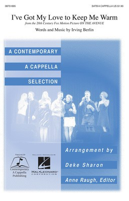 I've Got My Love to Keep Me Warm - Irving Berlin - SSATB Deke Sharon Contemporary A Cappella Publishing Choral Score Octavo