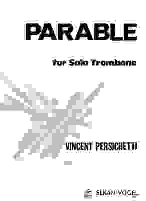 Parable - for Solo Trombone - Vincent Persichetti - Trombone Elkan Vogel