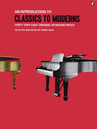 CLASSICS TO MODERNS INTRODUCTION PNO - AGAY - Music Sales