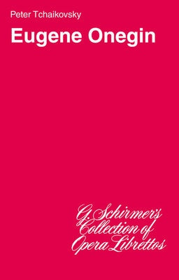 Tchaikovsky - Eugene Onegin - Libretto (English) Schirmer 50340530