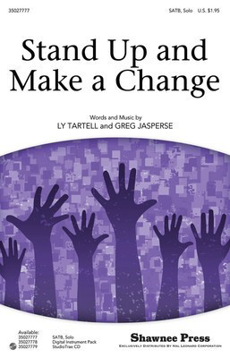 Stand Up and Make a Change - Greg Jasperse|Ly Tartell - SATB Shawnee Press Choral Score Octavo