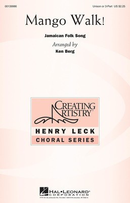 Mango Walk! - Unison or optional 3-Part Treble - Unison Ken Berg Hal Leonard Octavo