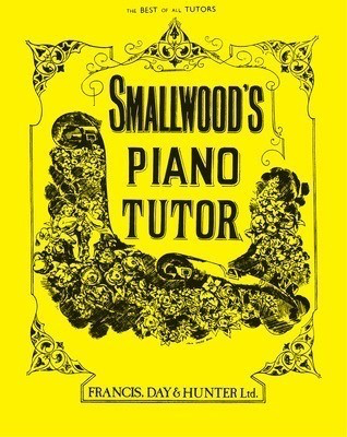Smallwood's Piano Tutor - Piano William Smallwood Faber Music
