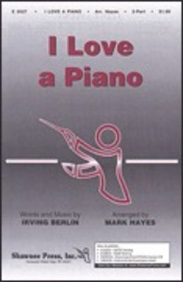 I Love a Piano - Irving Berlin - 2-Part/SSA Mark Hayes Shawnee Press Choral Score Octavo