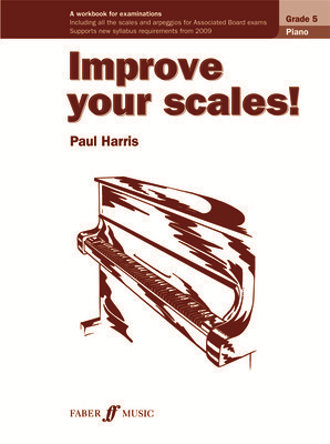 Improve your scales! Piano Grade 5 - Paul Harris - Piano Faber Music