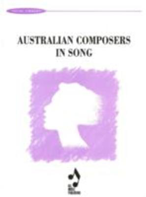 Australian Composers In Song - Various - Classical Vocal All Music Publishing