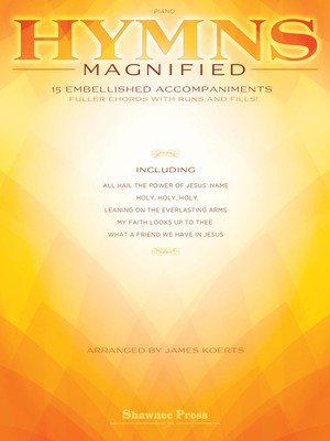 Hymns Magnified - 15 Embellished Piano Accompaniments - Piano James Koerts Shawnee Press Piano Accompaniment