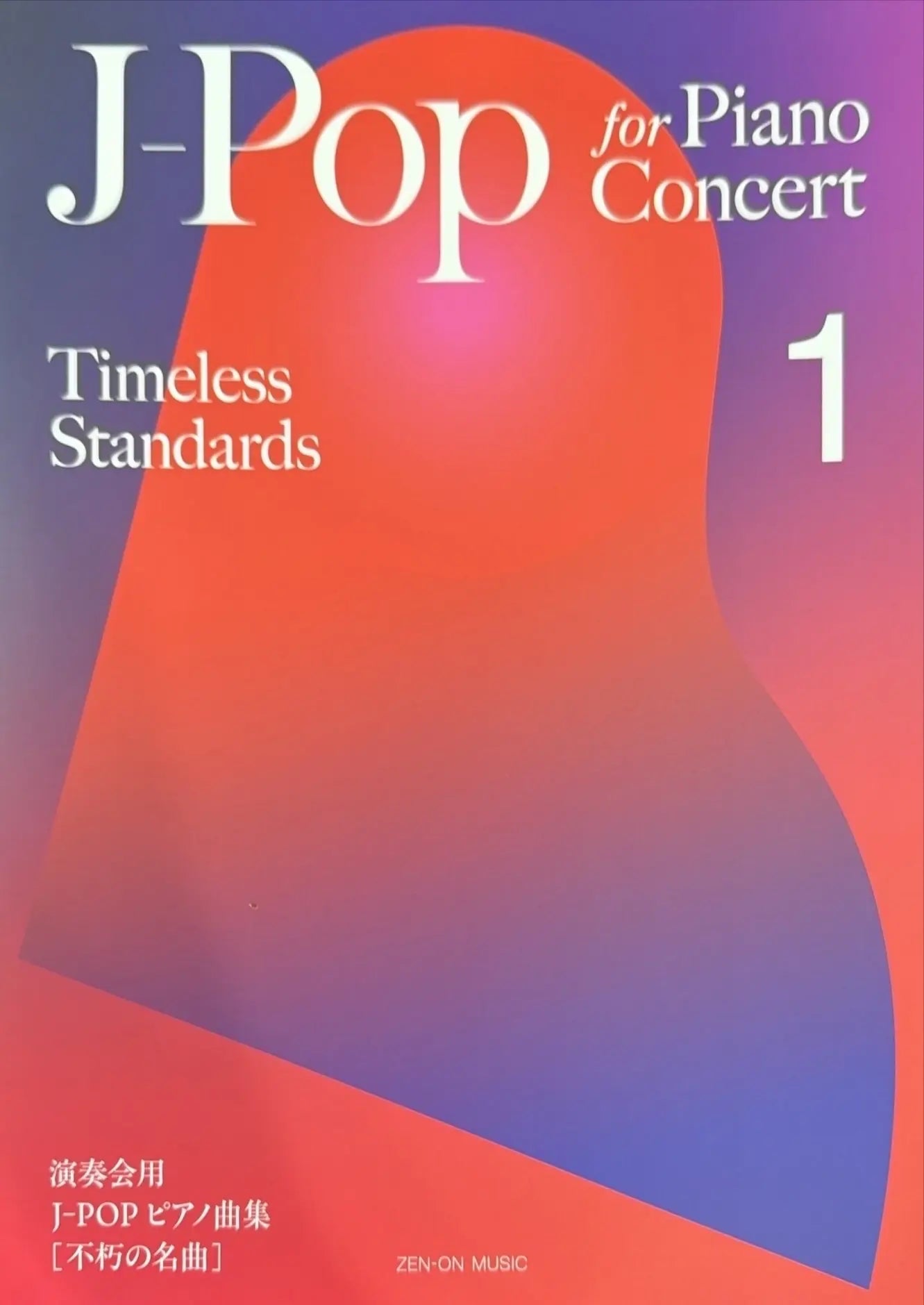 J Pop for Piano Concert Timeless Standards Vol. 1 - Zen On
