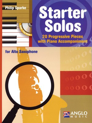 Starter Solos for Alto Sax - 20 Progressive Pieces with Piano Accompaniment - Philip Sparke - Alto Saxophone Anglo Music Press