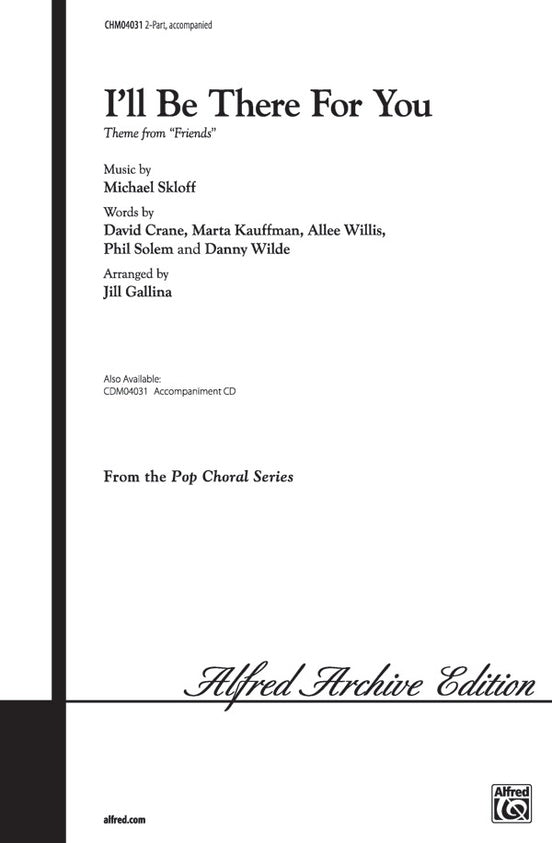 I'll Be There for You (Theme from "Friends") – 2-Part Choral Octavo (Digital Download)