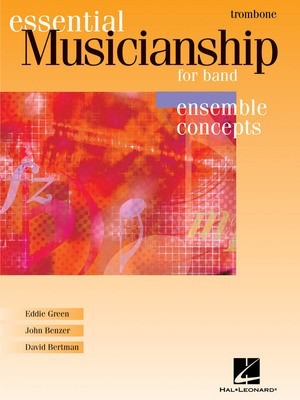 Essential Musicianship for Band - Ensemble Concepts - Trombone - Trombone David Bertman|Eddie Green|John Benzer Hal Leonard