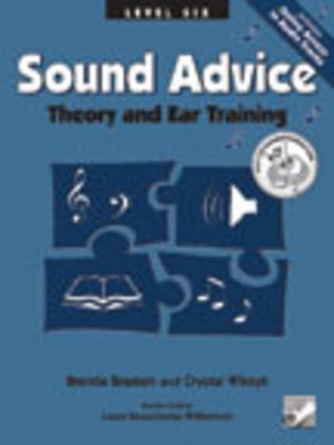 Sound Advice Level 6 - Theory and Ear Training - Brenda Braaten|Crystal Wiksyk - Frederick Harris Music