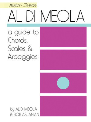 Al Di Meola - A Guide to Chords, Scales & Arpeggios - Guitar 21st Century Publications