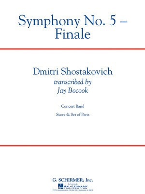 Symphony No. 5 - Finale - Dmitri Shostakovich - Jay Bocook G. Schirmer, Inc. Score/Parts