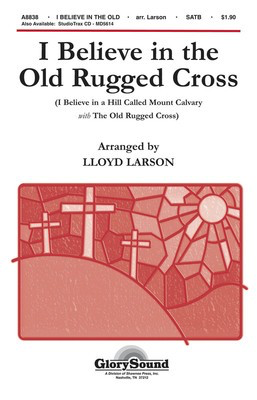 I Believe in the Old Rugged Cross - SATB Hal Leonard Choral Score Octavo