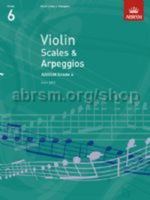 Violin Scales & Arpeggios, ABRSM Grade 6 - from 2012 - ABRSM - Violin ABRSM Violin Solo