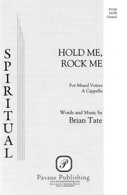 Hold Me, Rock Me - Brian Tate - SATB Pavane Publishing Choral Score Octavo