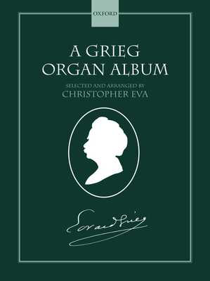 A Grieg Organ Album - Edvard Grieg - Organ Oxford University Press Organ Solo